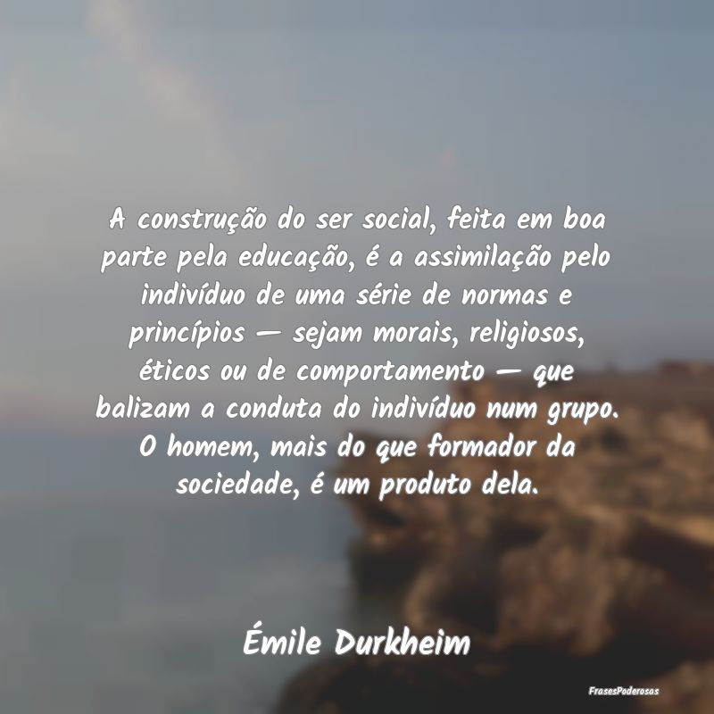 A construção do ser social, feita em boa parte p... A construção do ser social, feita em boa parte p...