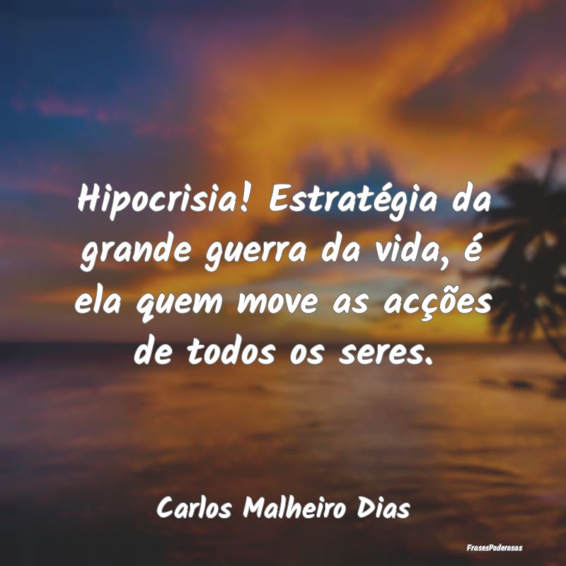 Hipocrisia! Estratégia da grande guerra da vida, ... Hipocrisia! Estratégia da grande guerra da vida, ...