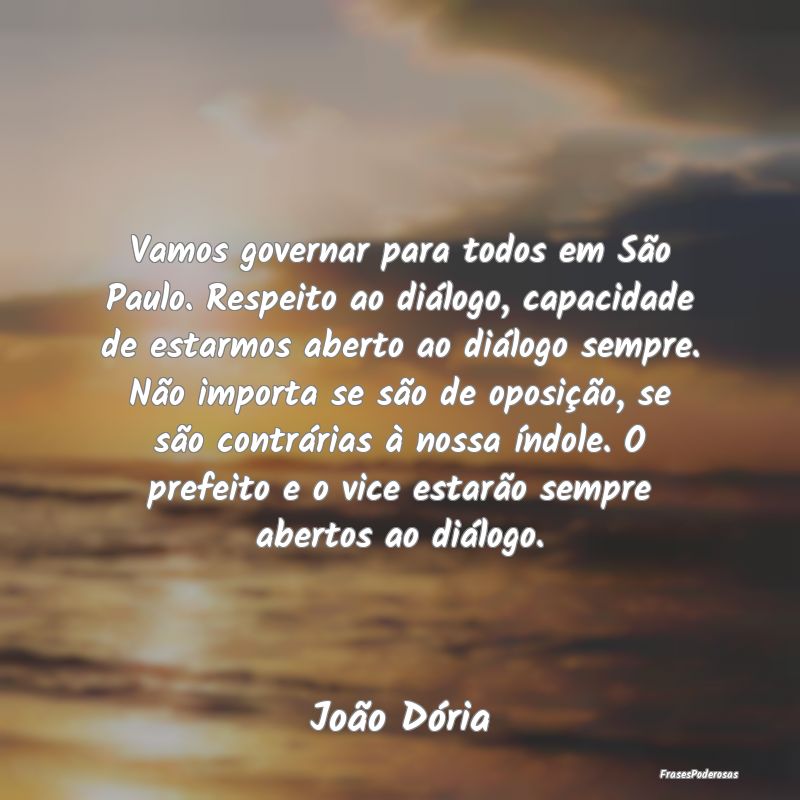 Vamos governar para todos em São Paulo. Respeito ... Vamos governar para todos em São Paulo. Respeito ...