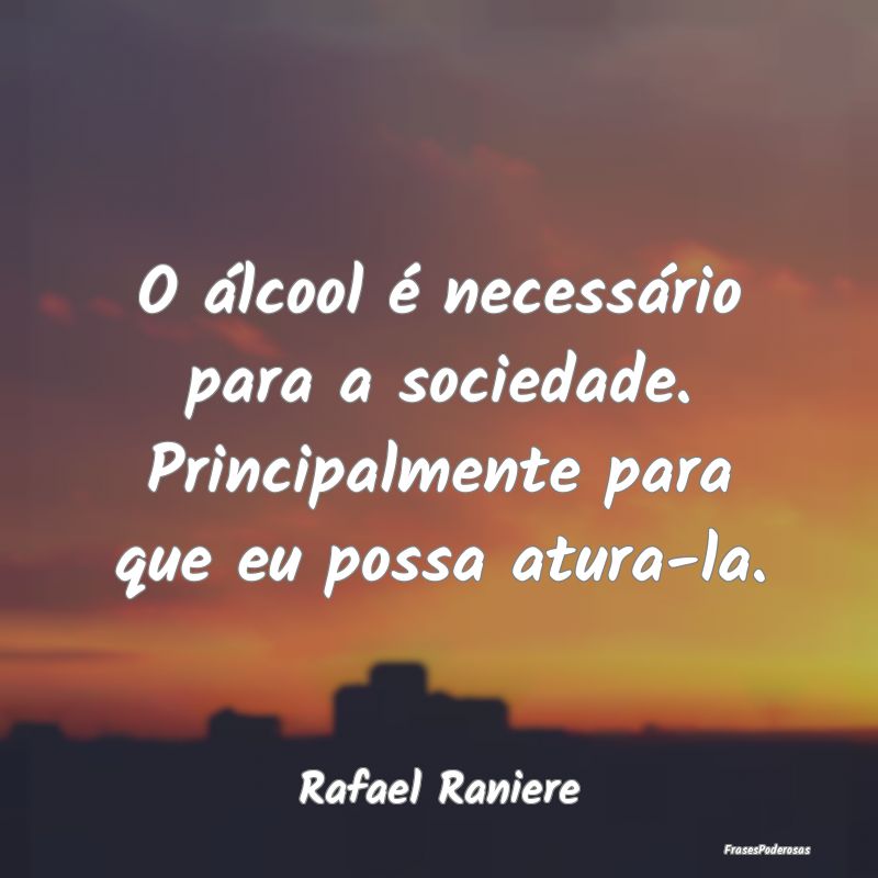 O álcool é necessário para a sociedade. Princip...