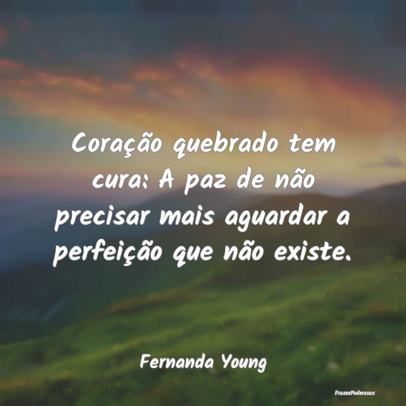 Coração quebrado tem cura: A paz de não precisa...