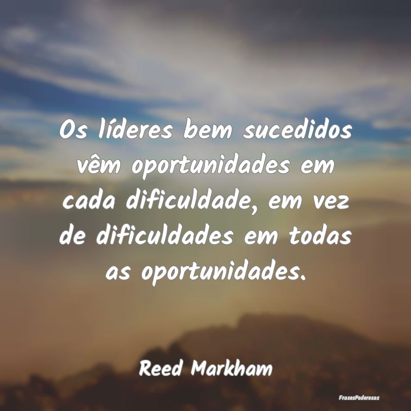 Os líderes bem sucedidos vêm oportunidades em ca... Os líderes bem sucedidos vêm oportunidades em ca...