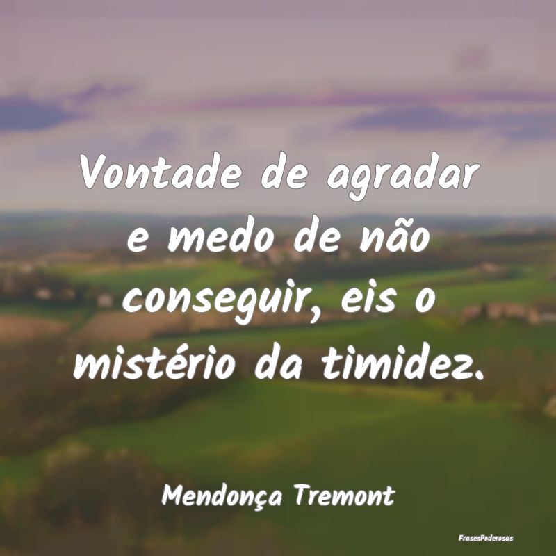 Vontade de agradar e medo de não conseguir, eis o...