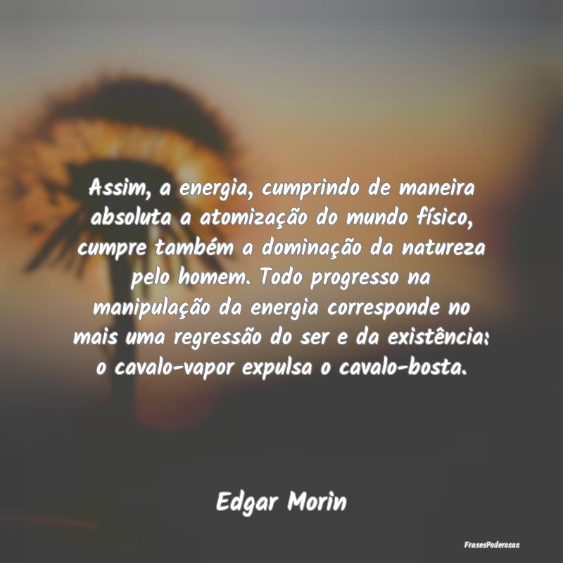 Assim, a energia, cumprindo de maneira absoluta a ... Assim, a energia, cumprindo de maneira absoluta a ...
