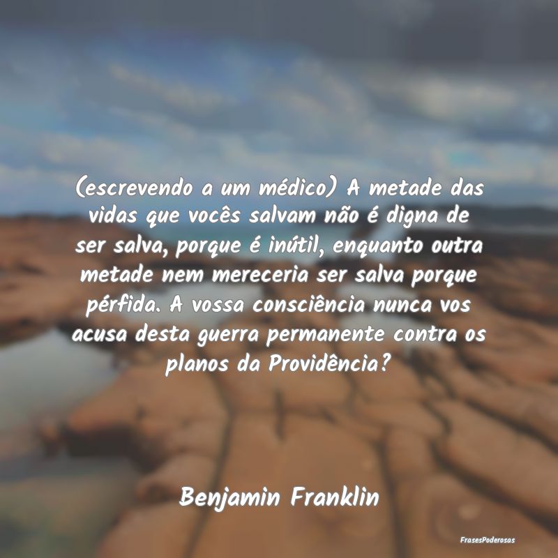 (escrevendo a um médico) A metade das vidas que v... (escrevendo a um médico) A metade das vidas que v...