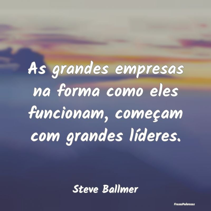 As grandes empresas na forma como eles funcionam, ...