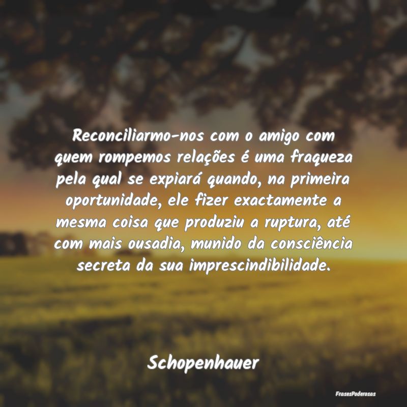 Reconciliarmo-nos com o amigo com quem rompemos re... Reconciliarmo-nos com o amigo com quem rompemos re...