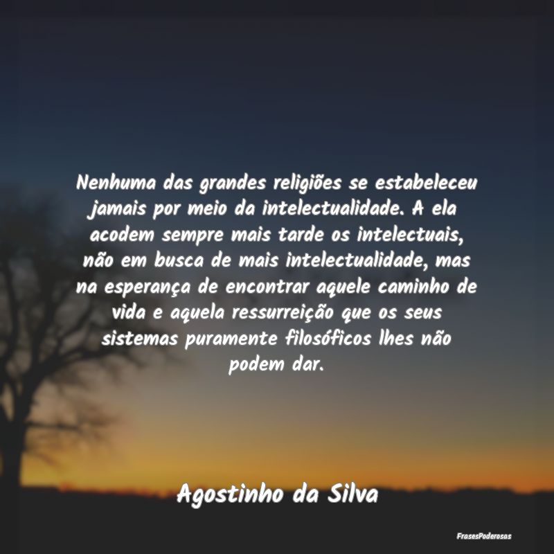 Nenhuma das grandes religiões se estabeleceu jama... Nenhuma das grandes religiões se estabeleceu jama...