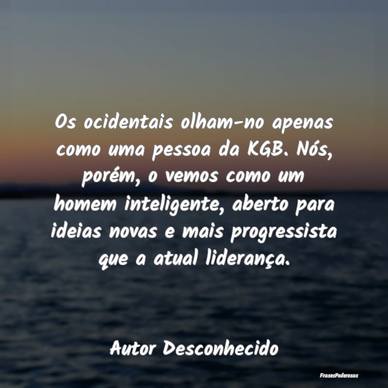 Os ocidentais olham-no apenas como uma pessoa da K... Os ocidentais olham-no apenas como uma pessoa da K...