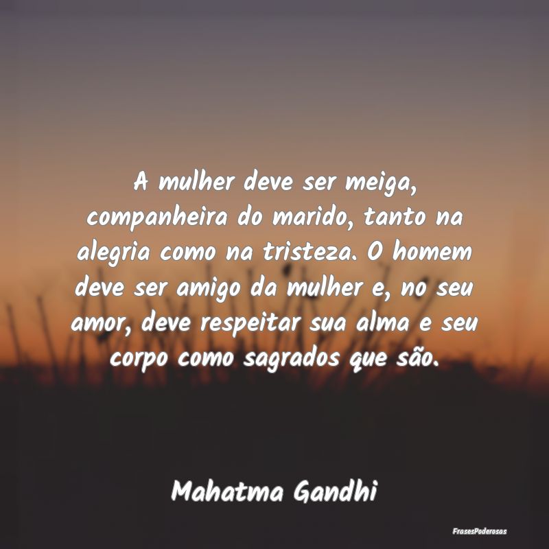 A mulher deve ser meiga, companheira do marido, ta... A mulher deve ser meiga, companheira do marido, ta...