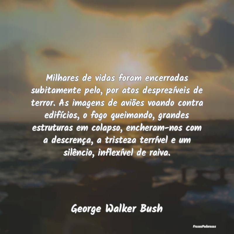 Milhares de vidas foram encerradas subitamente pel... Milhares de vidas foram encerradas subitamente pel...