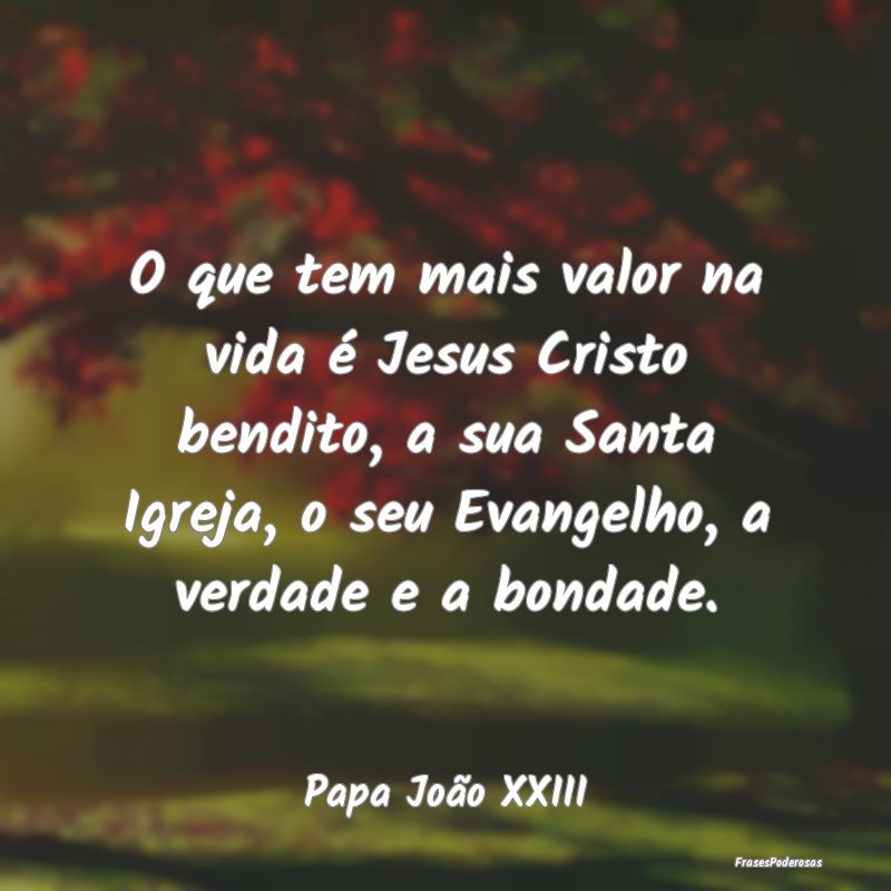 O que tem mais valor na vida é Jesus Cristo bendi... O que tem mais valor na vida é Jesus Cristo bendi...