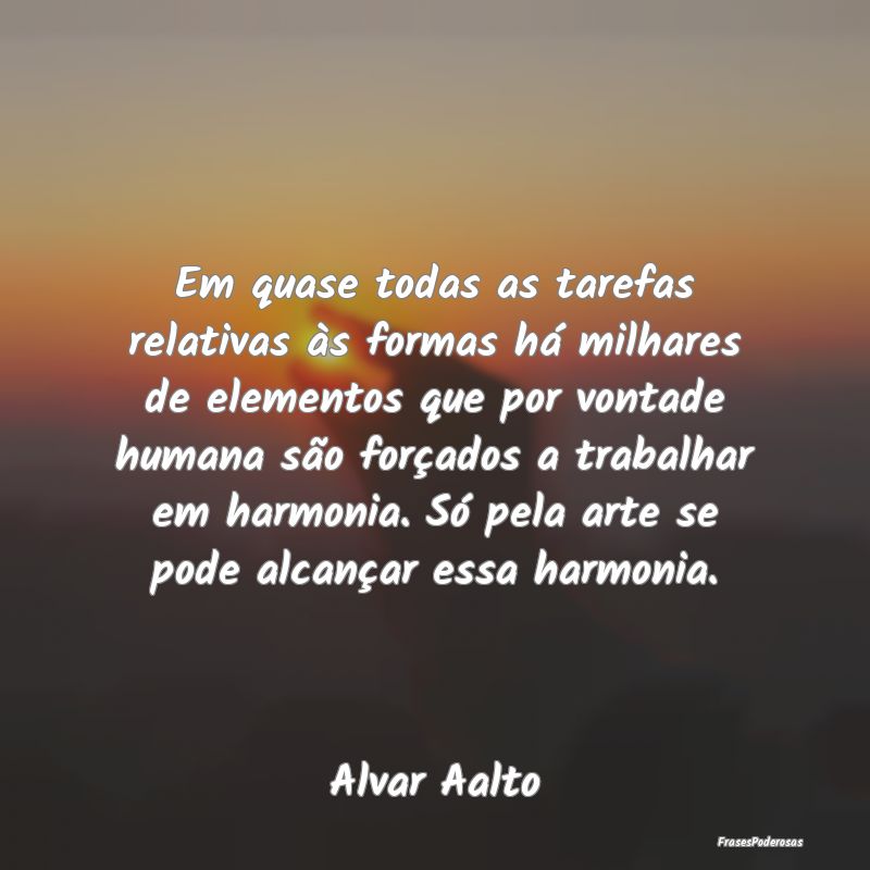 Em quase todas as tarefas relativas às formas há... Em quase todas as tarefas relativas às formas há...