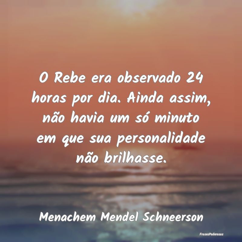 O Rebe era observado 24 horas por dia. Ainda assim... O Rebe era observado 24 horas por dia. Ainda assim...