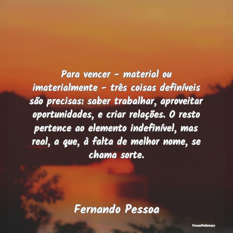 Para vencer - material ou imaterialmente - três c... Para vencer - material ou imaterialmente - três c...