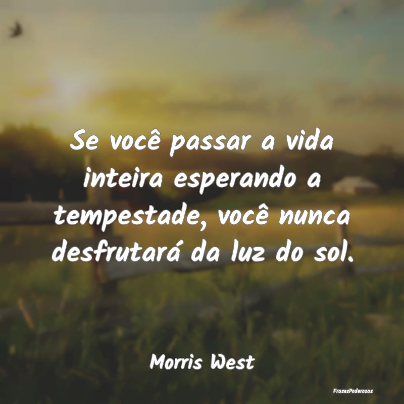 Se você passar a vida inteira esperando a tempest...