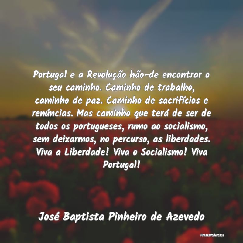 Portugal e a Revolução hão-de encontrar o seu c... Portugal e a Revolução hão-de encontrar o seu c...