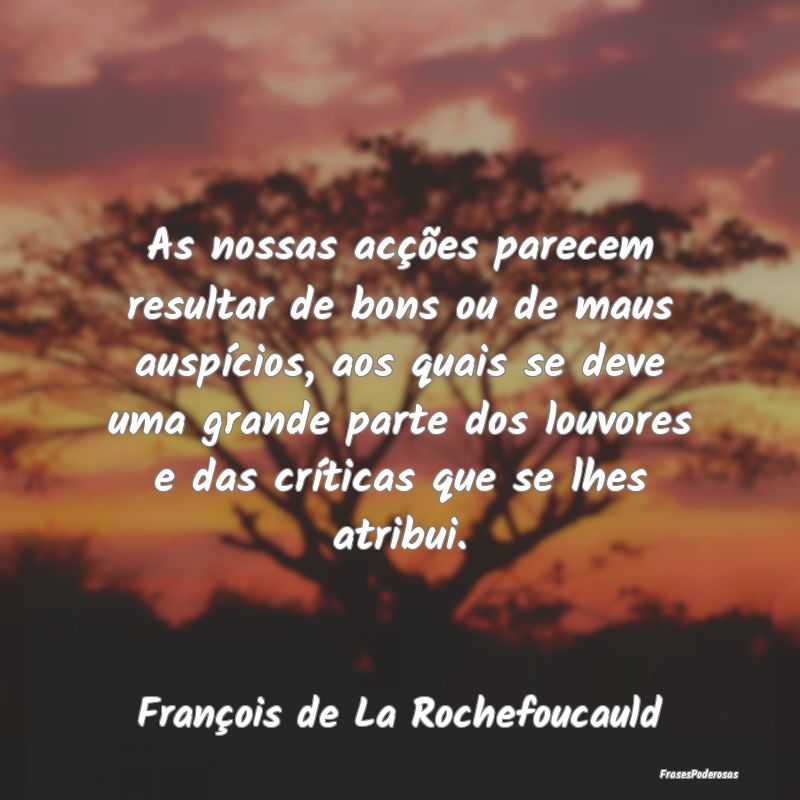 As nossas acções parecem resultar de bons ou de ... As nossas acções parecem resultar de bons ou de ...