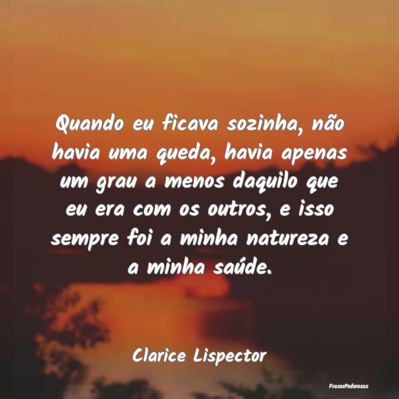 Quando eu ficava sozinha, não havia uma queda, ha... Quando eu ficava sozinha, não havia uma queda, ha...