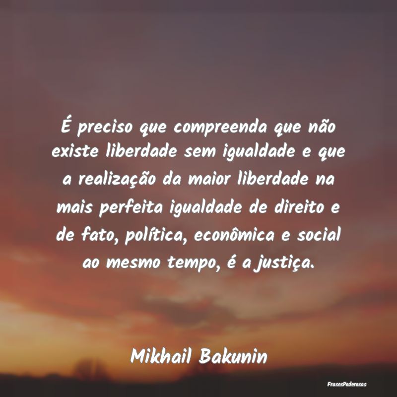 É preciso que compreenda que não existe liberdad... É preciso que compreenda que não existe liberdad...