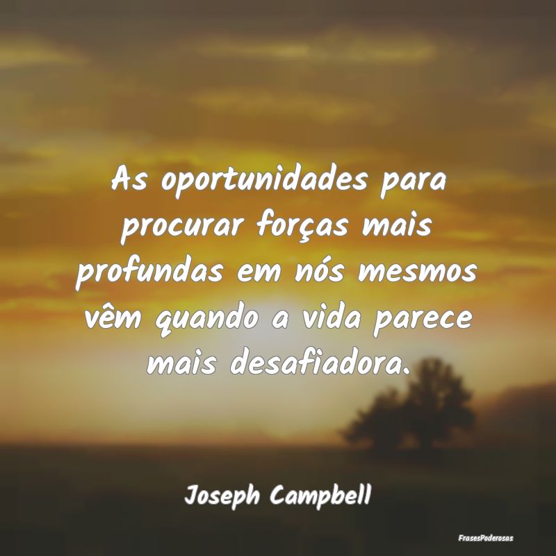 As oportunidades para procurar forças mais profun... As oportunidades para procurar forças mais profun...
