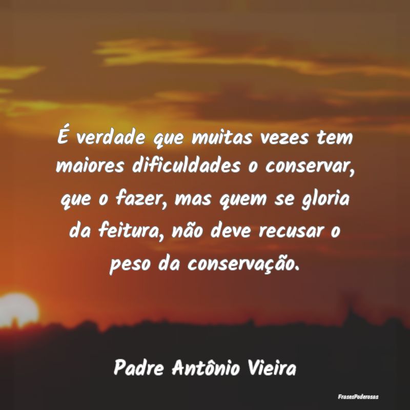 É verdade que muitas vezes tem maiores dificuldad... É verdade que muitas vezes tem maiores dificuldad...