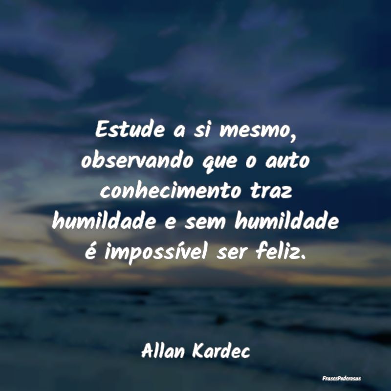 Estude a si mesmo, observando que o auto conhecime... Estude a si mesmo, observando que o auto conhecime...