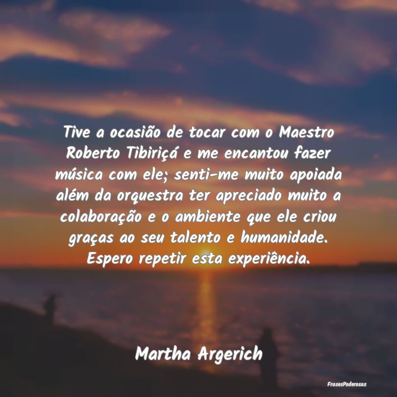 Tive a ocasião de tocar com o Maestro Roberto Tib... Tive a ocasião de tocar com o Maestro Roberto Tib...