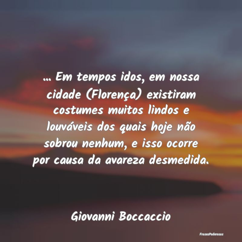 ... Em tempos idos, em nossa cidade (Florença) ex... ... Em tempos idos, em nossa cidade (Florença) ex...