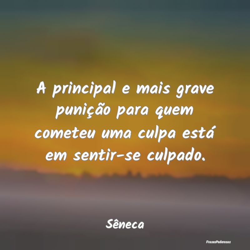 A principal e mais grave punição para quem comet...