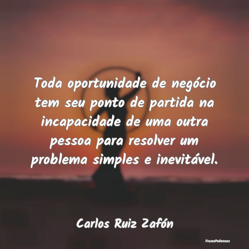 Toda oportunidade de negócio tem seu ponto de par... Toda oportunidade de negócio tem seu ponto de par...