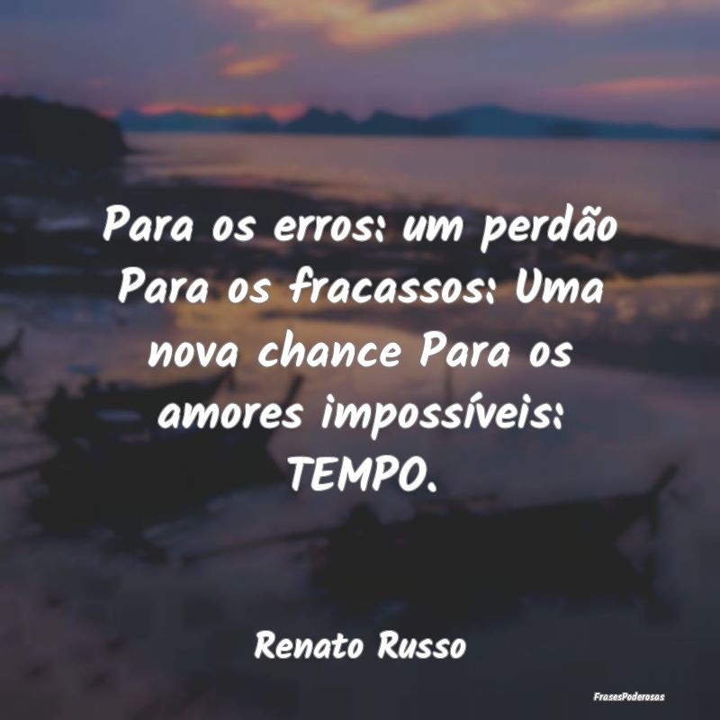 Para os erros: um perdão Para os fracassos: Uma n... Para os erros: um perdão Para os fracassos: Uma n...