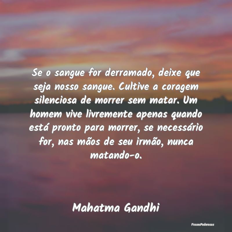Se o sangue for derramado, deixe que seja nosso sa... Se o sangue for derramado, deixe que seja nosso sa...