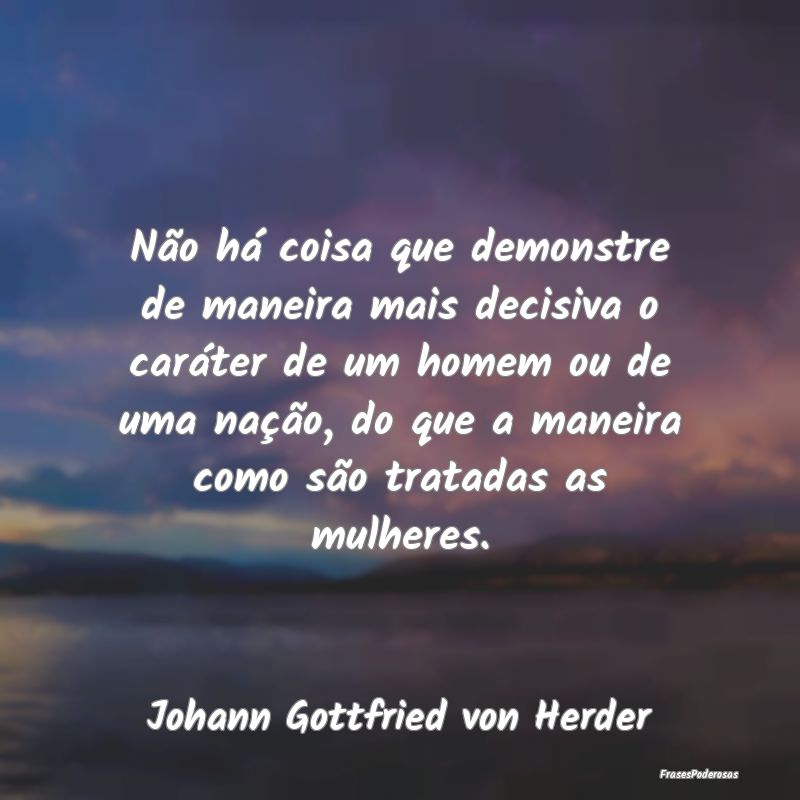 Não há coisa que demonstre de maneira mais decis... Não há coisa que demonstre de maneira mais decis...
