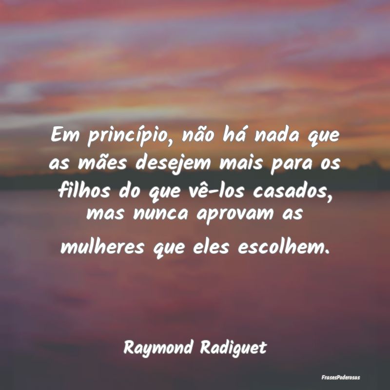 Em princípio, não há nada que as mães desejem ... Em princípio, não há nada que as mães desejem ...