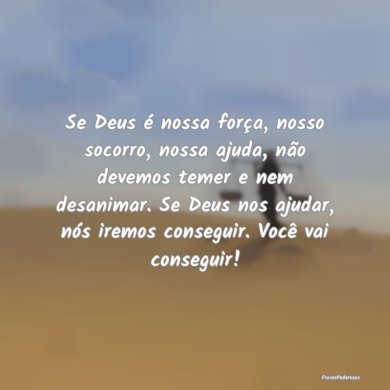 Se Deus é nossa força, nosso socorro, nossa ajud... Se Deus é nossa força, nosso socorro, nossa ajud...