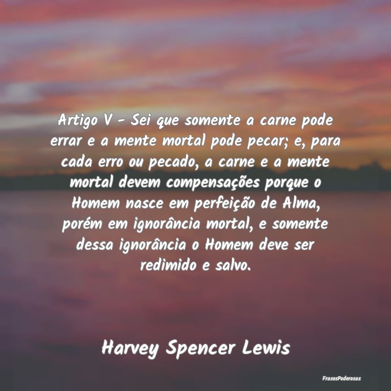 Artigo V - Sei que somente a carne pode errar e a ... Artigo V - Sei que somente a carne pode errar e a ...