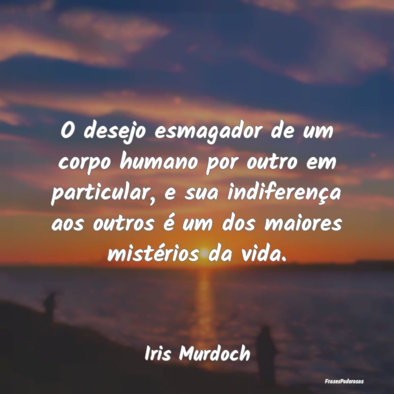 O desejo esmagador de um corpo humano por outro em... O desejo esmagador de um corpo humano por outro em...