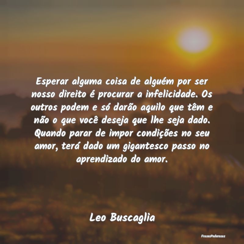 Esperar alguma coisa de alguém por ser nosso dire... Esperar alguma coisa de alguém por ser nosso dire...