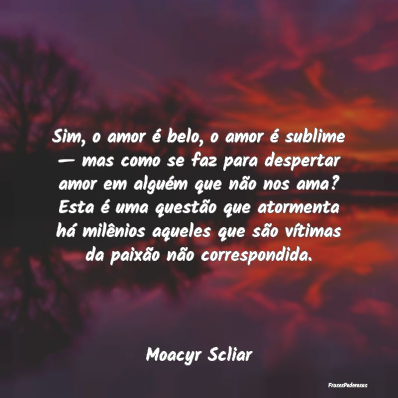 Sim, o amor é belo, o amor é sublime — mas com... Sim, o amor é belo, o amor é sublime — mas com...