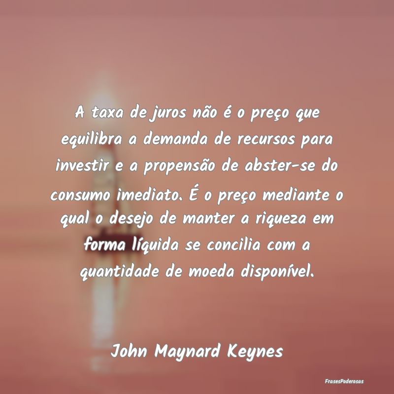 A taxa de juros não é o preço que equilibra a d... A taxa de juros não é o preço que equilibra a d...
