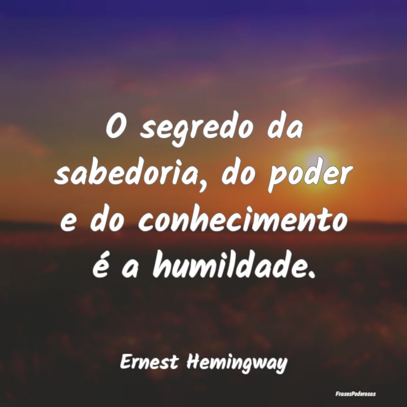 O segredo da sabedoria, do poder e do conhecimento...