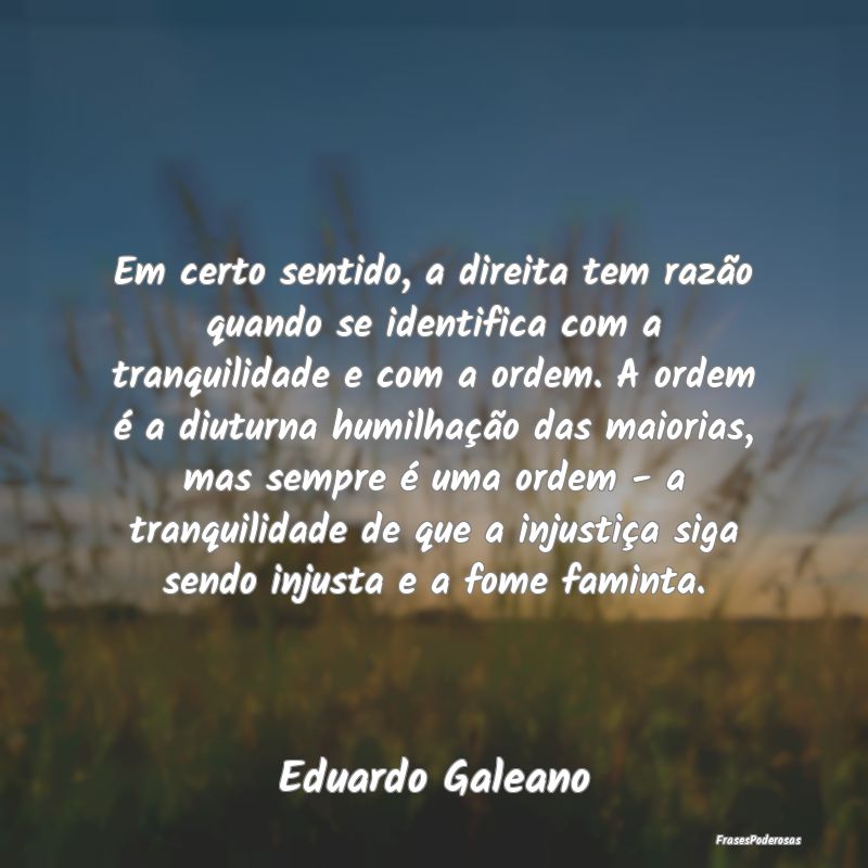 Em certo sentido, a direita tem razão quando se i... Em certo sentido, a direita tem razão quando se i...