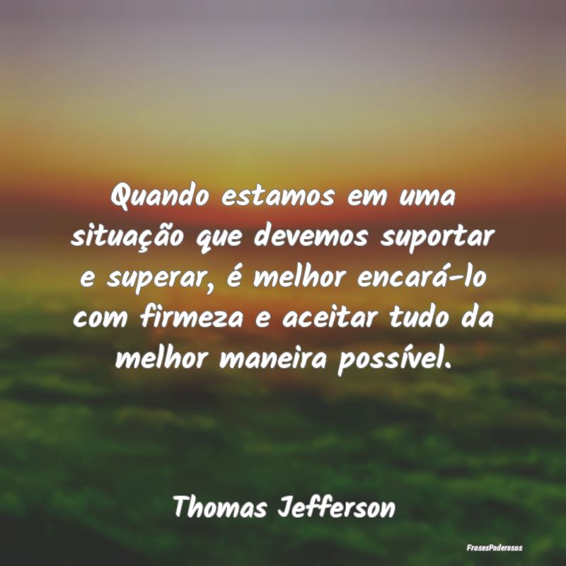 Quando estamos em uma situação que devemos supor... Quando estamos em uma situação que devemos supor...