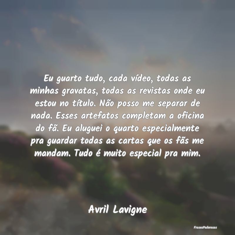 Eu guarto tudo, cada vídeo, todas as minhas grava... Eu guarto tudo, cada vídeo, todas as minhas grava...