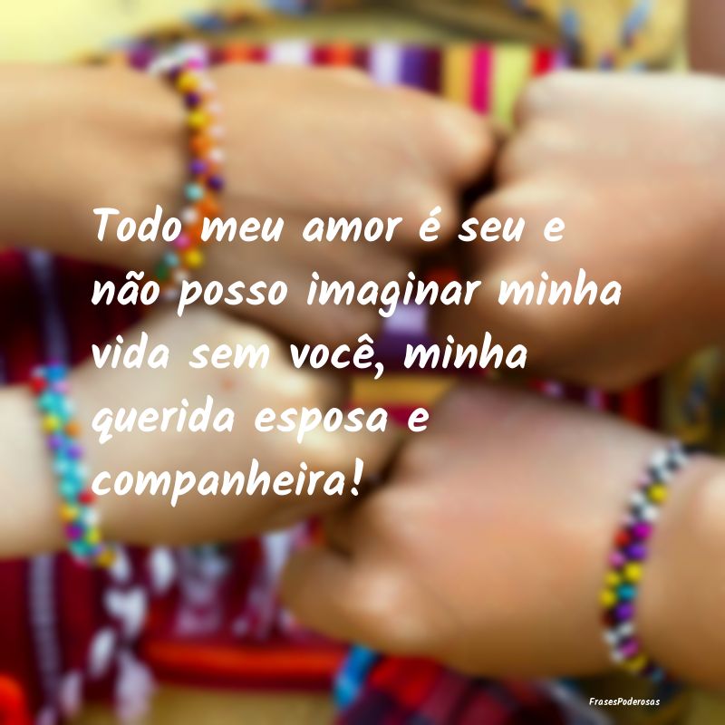 Todo meu amor é seu e não posso imaginar minha v... Todo meu amor é seu e não posso imaginar minha v...