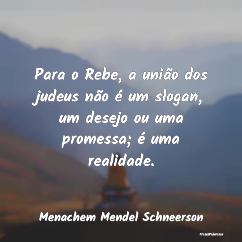 Para o Rebe, a união dos judeus não é um slogan... Para o Rebe, a união dos judeus não é um slogan...