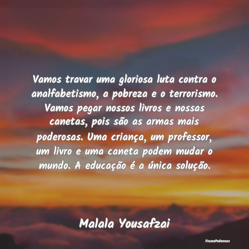 Vamos travar uma gloriosa luta contra o analfabeti... Vamos travar uma gloriosa luta contra o analfabeti...