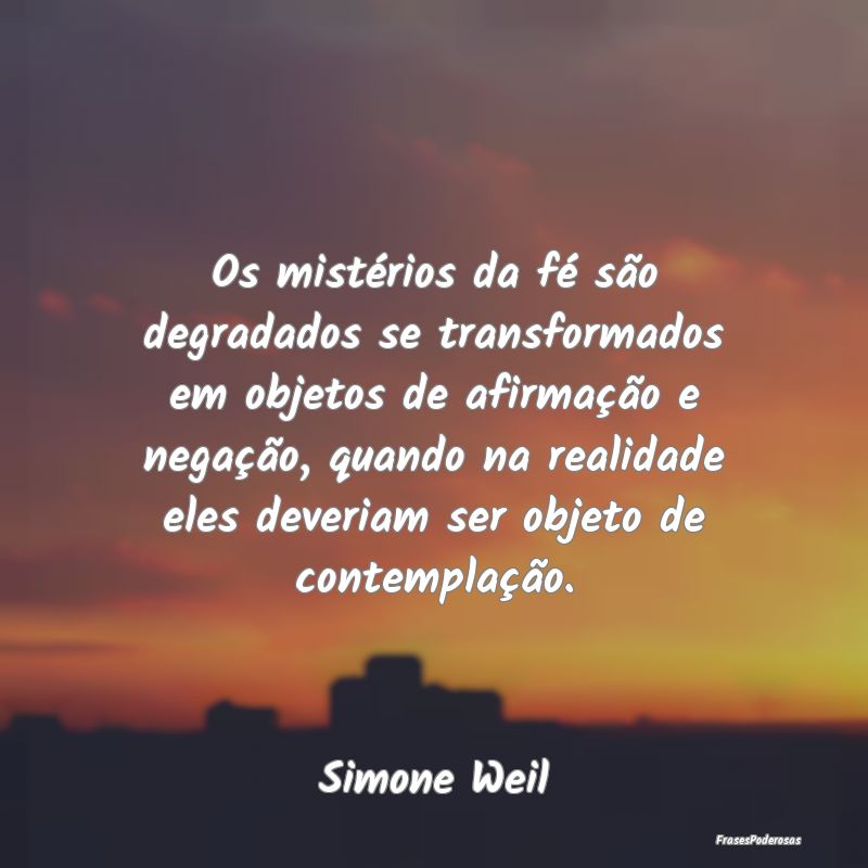 Os mistérios da fé são degradados se transforma... Os mistérios da fé são degradados se transforma...