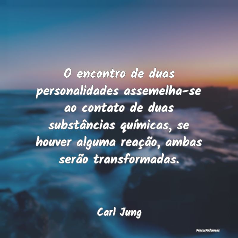 O encontro de duas personalidades assemelha-se ao ... O encontro de duas personalidades assemelha-se ao ...